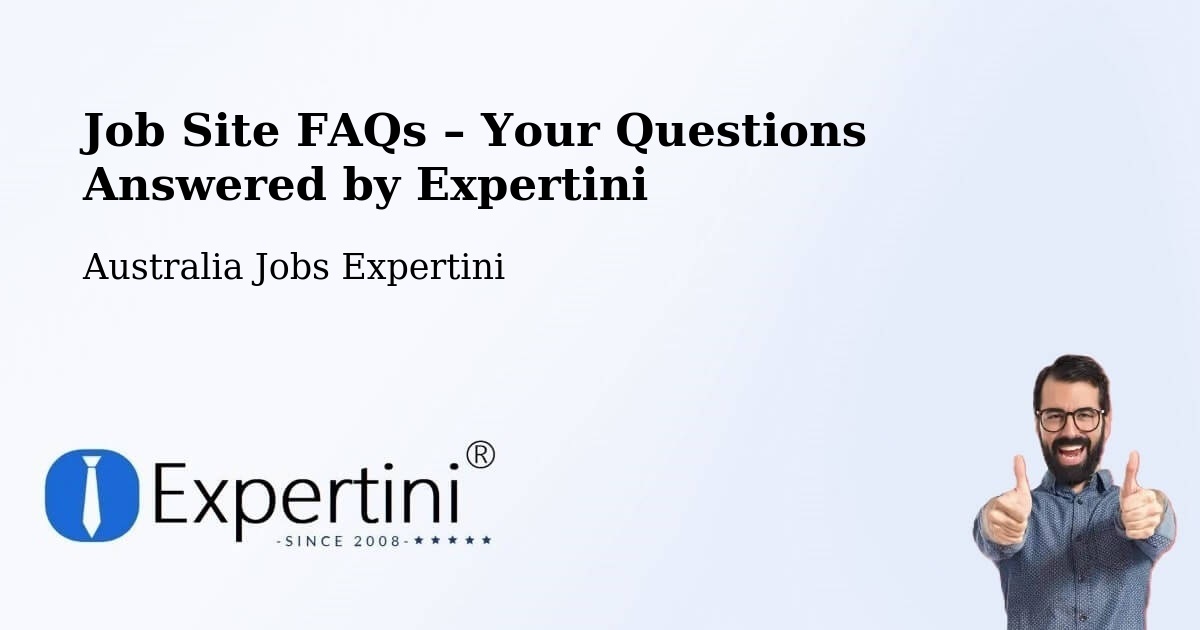 Job Site FAQs – Frequently Asked Questions – Berkeley Vale - Berkeley Vale, Australia Jobs Expertini